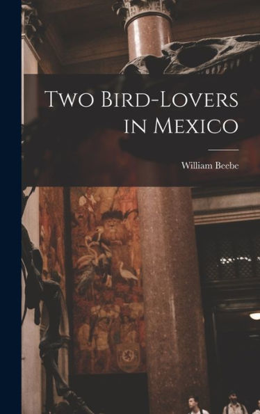 Two Bird-Lovers In Mexico