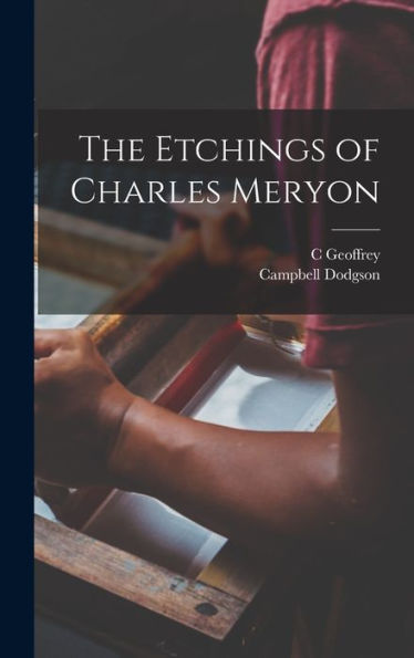The Etchings Of Charles Meryon