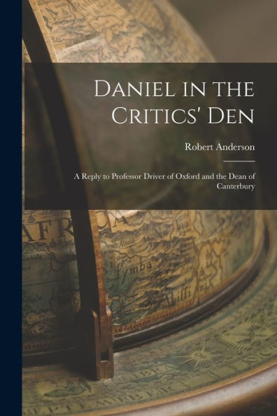 Daniel In The Critics' Den: A Reply To Professor Driver Of Oxford And The Dean Of Canterbury