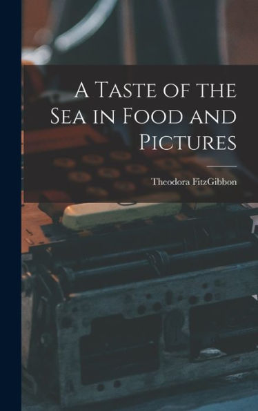 A Taste Of The Sea In Food And Pictures