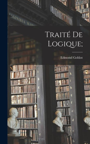Traité De Logique; (French Edition)