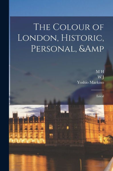 The Colour Of London, Historic, Personal, & Local