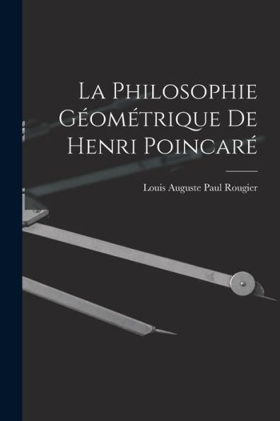 La Philosophie Géométrique De Henri Poincaré (French Edition)