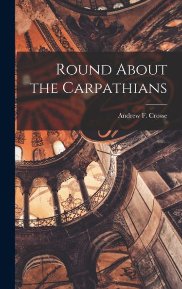 Round About The Carpathians