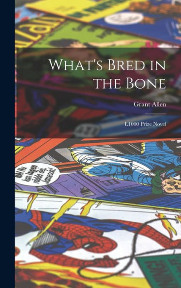 What'S Bred In The Bone: L1000 Prize Novel