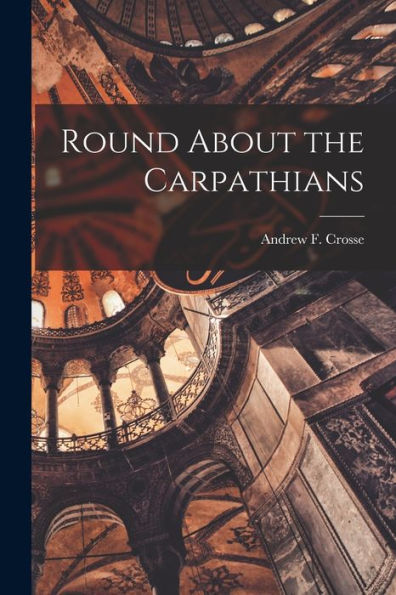 Round About The Carpathians