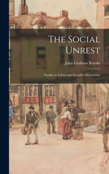 The Social Unrest: Studies In Labor And Socialist Movements