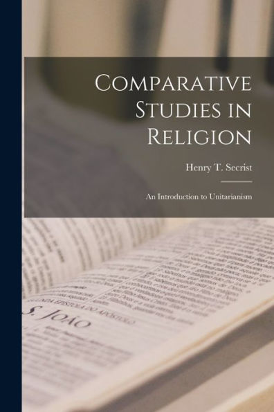 Comparative Studies In Religion: An Introduction To Unitarianism