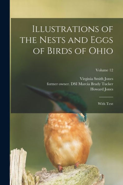 Illustrations Of The Nests And Eggs Of Birds Of Ohio: With Text; Volume 12