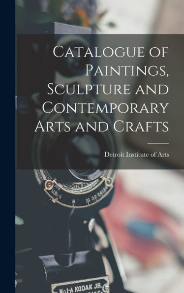 Catalogue Of Paintings, Sculpture And Contemporary Arts And Crafts