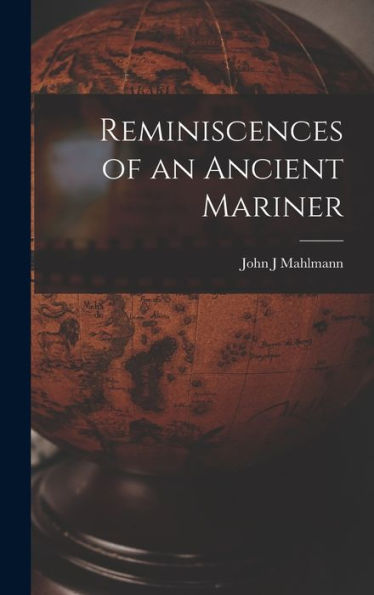 Reminiscences Of An Ancient Mariner