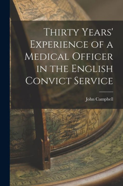 Thirty Years' Experience Of A Medical Officer In The English Convict Service