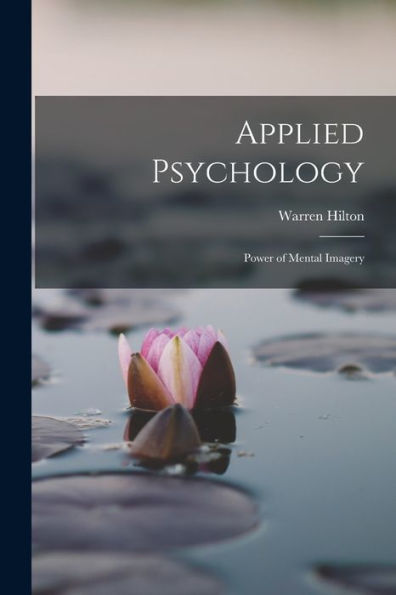 Applied Psychology: Power Of Mental Imagery