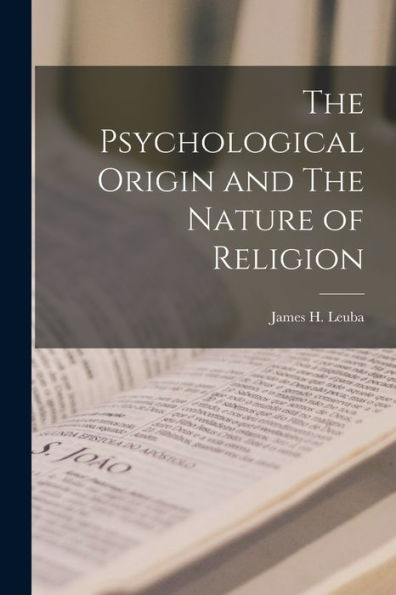 The Psychological Origin And The Nature Of Religion