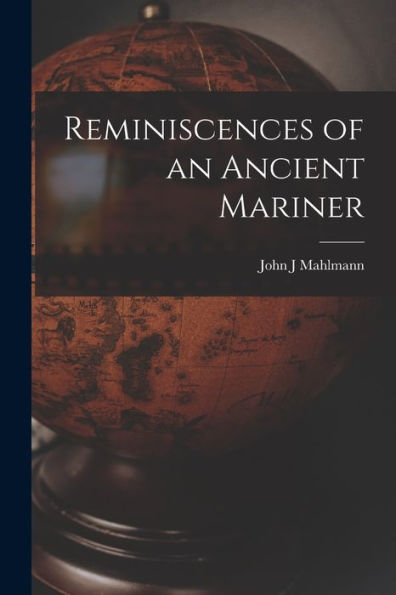 Reminiscences Of An Ancient Mariner