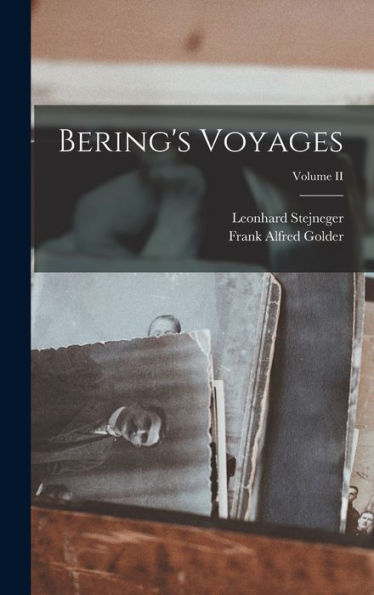 Bering'S Voyages; Volume Ii
