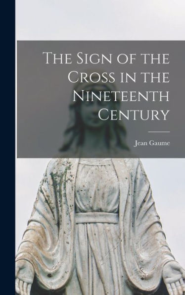 The Sign Of The Cross In The Nineteenth Century