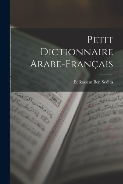 Petit Dictionnaire Arabe-Français (French Edition)