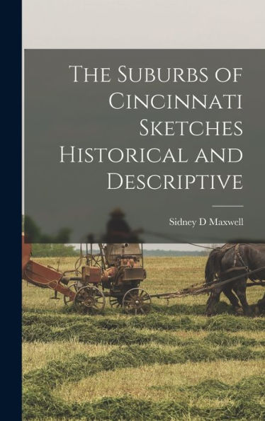 The Suburbs Of Cincinnati Sketches Historical And Descriptive