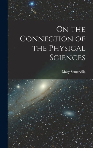 On The Connection Of The Physical Sciences