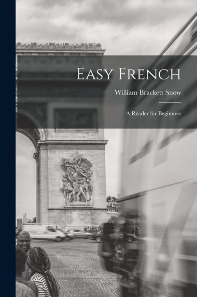 Easy French: A Reader For Beginners (French Edition)