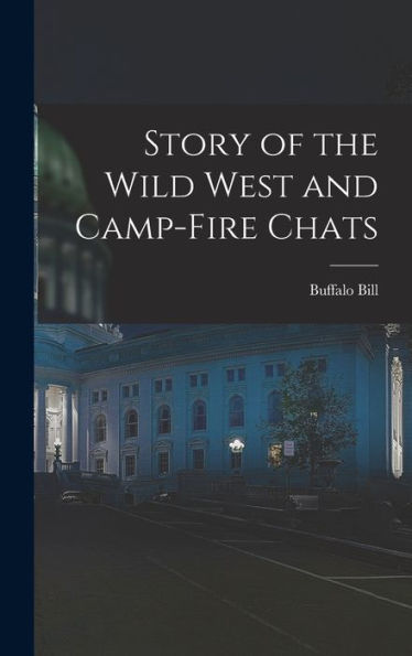 Story Of The Wild West And Camp-Fire Chats