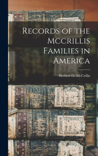 Records Of The Mccrillis Families In America
