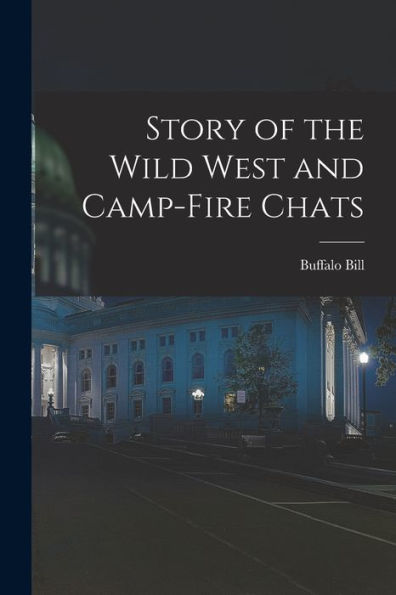 Story Of The Wild West And Camp-Fire Chats