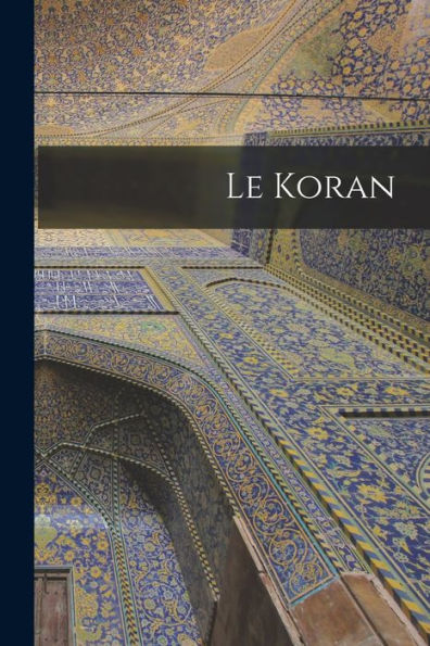 Le Koran (French Edition)