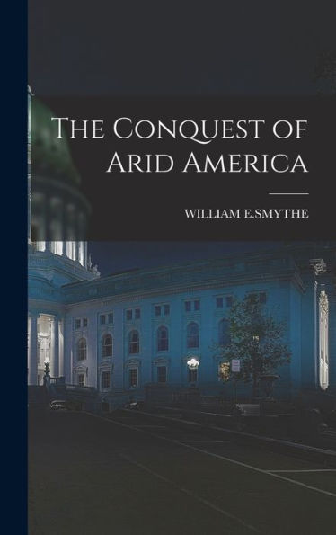 The Conquest Of Arid America