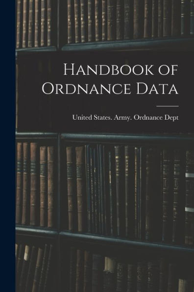 Handbook Of Ordnance Data