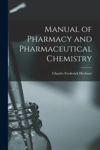 Manual Of Pharmacy And Pharmaceutical Chemistry