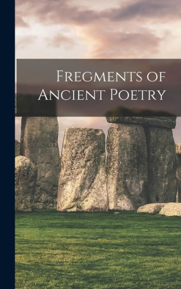 Fregments Of Ancient Poetry