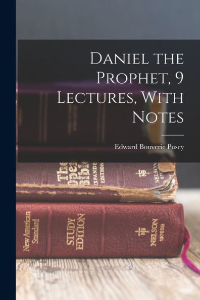 Daniel The Prophet, 9 Lectures, With Notes