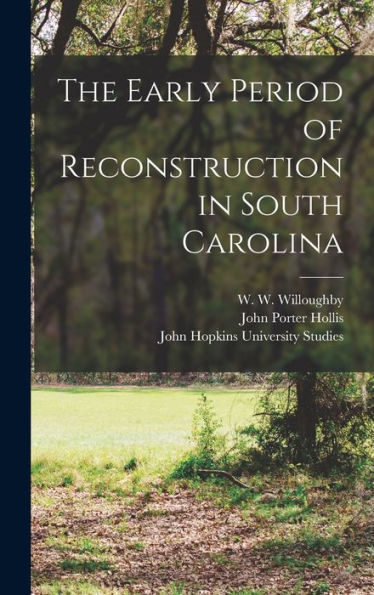 The Early Period Of Reconstruction In South Carolina