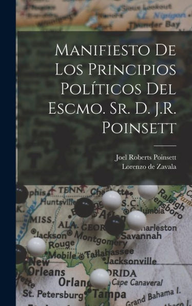 Manifiesto De Los Principios Políticos Del Escmo. Sr. D. J.R. Poinsett (Spanish Edition)