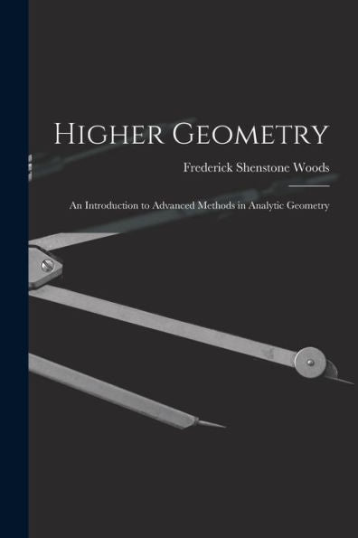 Higher Geometry; An Introduction To Advanced Methods In Analytic Geometry