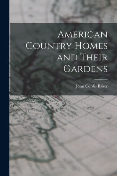 American Country Homes And Their Gardens