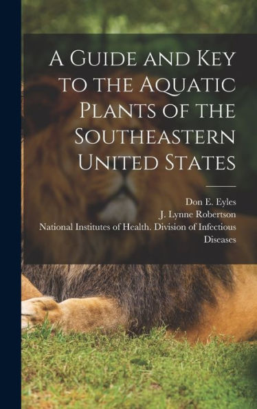 A Guide And Key To The Aquatic Plants Of The Southeastern United States