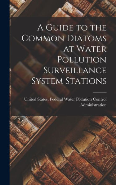 A Guide To The Common Diatoms At Water Pollution Surveillance System Stations