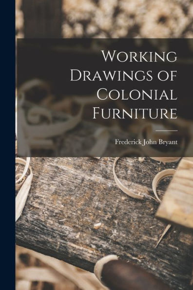 Working Drawings Of Colonial Furniture