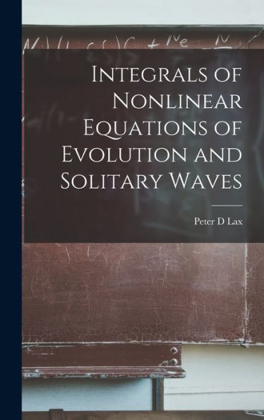Integrals Of Nonlinear Equations Of Evolution And Solitary Waves