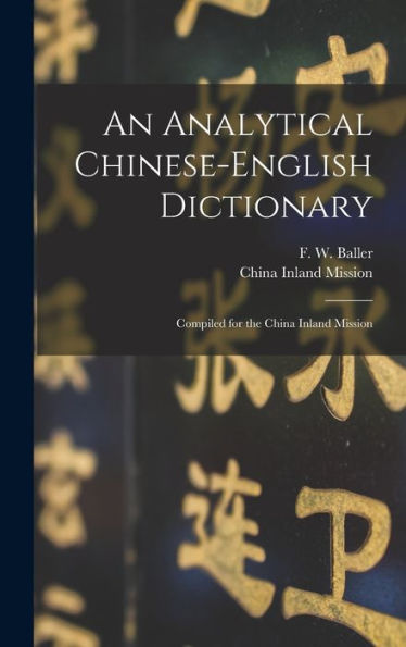 An Analytical Chinese-English Dictionary: Compiled For The China Inland Mission