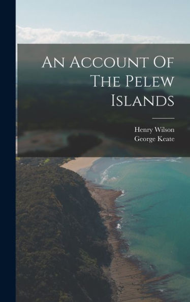 An Account Of The Pelew Islands