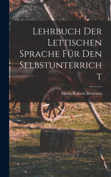 Lehrbuch Der Lettischen Sprache Für Den Selbstunterricht (German Edition)