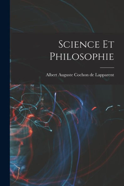 Science Et Philosophie (French Edition)