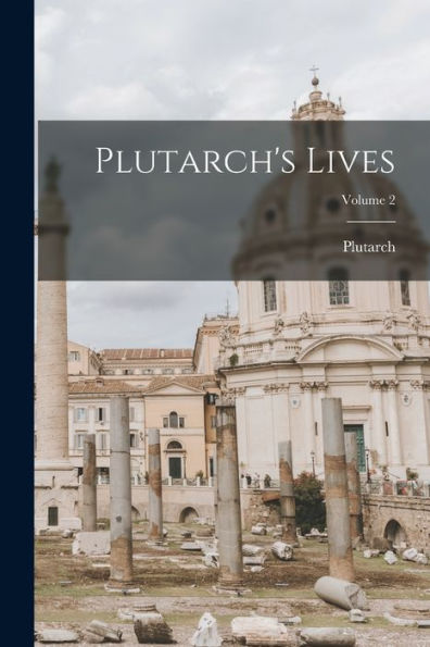 Plutarch'S Lives; Volume 2