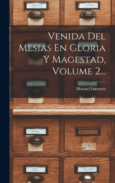 Venida Del Mesias En Gloria Y Magestad, Volume 2... (Spanish Edition)