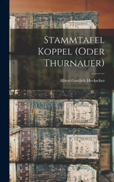 Stammtafel Koppel (Oder Thurnauer) (Danish Edition)