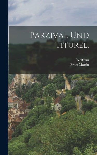 Parzival Und Titurel. (German Edition)